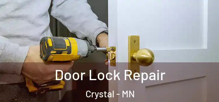 Door Lock Repair Crystal - MN